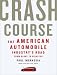 Books : Crash Course: The American Automobile Industry's Road from Glory to Disaster