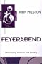 Feyerabend: Philosophy, Science and Society (Key Contemporary Thinkers)