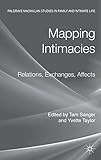 Mapping intimacies : relations, exchanges, affects