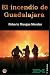 El incendio de Guadalajara (2ª ed) (Spanish Edition)