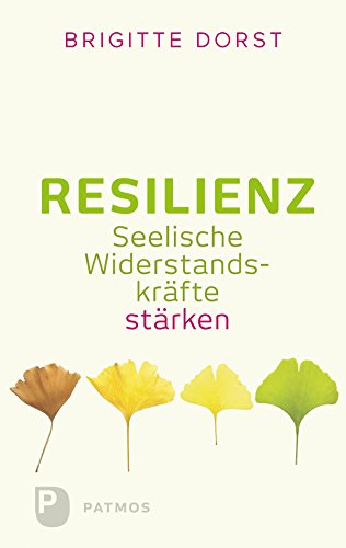 Resilienz: Seelische Widerstandskräfte stärken (German Edition)