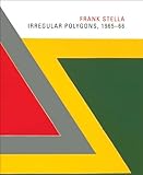 Frank Stella : irregular polygons, 1965-66
