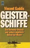 Geisterschiffe. Das Bermuda-Dreieck und andere ungelöste Rätsel der Meere