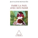 Faire la paix avec son pass�par Jean-Louis Monest�s