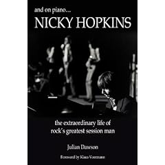 and on piano... Nicky Hopkins: The Extraordinary Life of Rock's Greatest Session Man