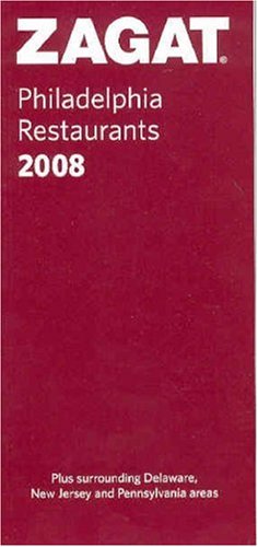 Zagat 2008 Philadelphia Restaurants