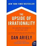 Produkt-Bild: (THE UPSIDE OF IRRATIONALITY: THE UNEXPECTED BENEFITS OF DEFYING LOGIC) BY Ariely, Dan(Author)Paperback May-2011