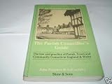 The parish councillor's guide : the law and practice of parish, town and community councils in England and Wales