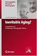 Inevitable Aging?: Contributions to Evolutionary-Demographic Theory