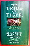 The tribe of tiger : cats and their culture