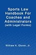 Sports Law Handbook For Coaches and Administrators: (with Legal Forms)