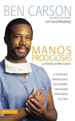 Manos Prodigiosas: La historia de Ben Carson (Spanish Edition)
