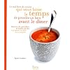 Le seul livre de cuisine qui vous laisse le temps de prendre un bain avant le d�ner : Recettes du quotidien et buffets de f�te � pr�parer la veille ou � congeler