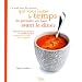 Le seul livre de cuisine qui vous laisse le temps de prendre un bain avant le d�ner : Recettes du quotidien et buffets de f�te � pr�parer la veille ou � congeler