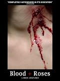 Blood + Roses