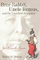 Brer Rabbit, Uncle Remus, and the 'Cornfield Journalist': The Tale of Joel Chandler Harris
