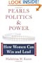 Pearls, Politics, and Power: How Women Can Win and Lead