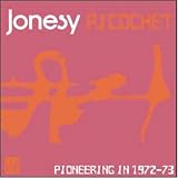 Jonesy - Ricochet: Pioneering in 1972-1973