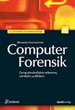 Computer-Forensik: Computerstraftaten erkennen, ermitteln, aufklären