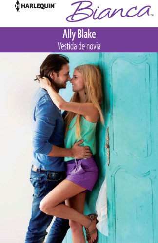 Vestida de novia (Bianca) (Spanish Edition)