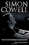 Simon Cowell: The Unauthorized Biography