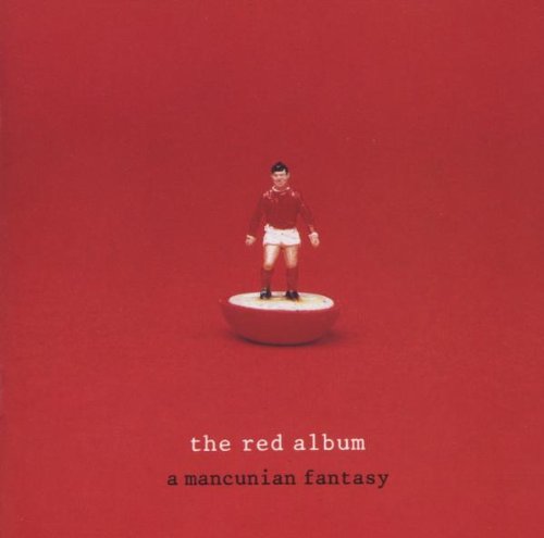 Manchester United - the Red Album: a Mancunian Fantasy_