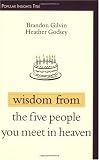 Wisdom from the Five People You Meet in Heaven (Popular Insights)