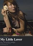 ピアノ弾き語り My Little Lover/my favorite songs シングル「音のない世界/時のベル」までの楽曲を収載-