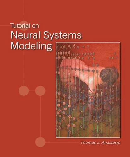 Tutorial on Neural Systems Modeling, by Thomas J. Anastasio