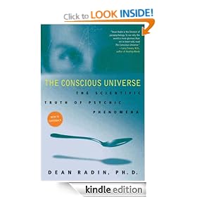 The Conscious Universe: The Scientific Truth of Psychic Phenomena