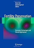 Fertility Preservation: Emerging Technologies and Clinical Applications