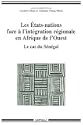 Les Etats-nations face � l'int�gration r�gionale en Afrique de l'Ouest 