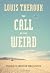 The Call of the Weird
