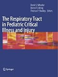 The Respiratory Tract in Pediatric Critical Illness and Injury