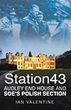 Station 43 : Audley End House and SOE's Polish section