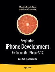 Beginning iPhone Development: Exploring the iPhone SDK
