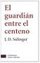 El guardian entre el centeno (COLECCION LITERATURA) (Literatura/ Literature) (Spanish Edition)