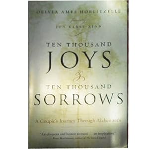Ten Thousand Joys & Ten Thousand Sorrows: A Couple's Journey Through Alzheimer's