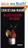 Alles Fleisch ist Gras: Roman