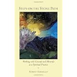 Steps on the Stone Path: Working with Crystals and Minerals as a Spiritual Practice