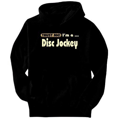 TRUST ME, I AM a Disc Jockey Occupations Mens Hoodie (Black, Size XX-Large)