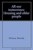 All our tomorrows : housing and older people
