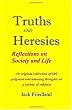 Truths and Heresies: Reflections on Society and Life