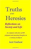Truths and Heresies: Reflections on Society and Life