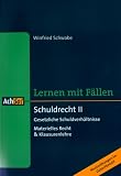 Lernen mit Fällen. Schuldrecht 2. Gesetzliche Schuldverhältnisse. Materielles Recht & Klausurenlehre
