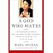 A God Who Hates: The Courageous Woman Who Inflamed the Muslim World Speaks Out Against the Evils of Islam