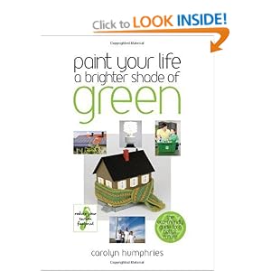 Paint Your Life a Brighter Shade of Green: One Step at a Time We Can Save the World