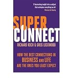 Superconnect : how the best connections in business and life are the ones you least expect
