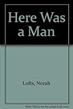 Here was a man