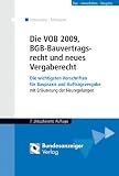 Produkt-Bild: Die VOB 2009. BGB-Bauvertragsrecht und neues Vergaberecht: Die wichtigsten Vorschriften f&uuml;r Baupraxis und Auftragsvergabe mit Erl&auml;uterung der Neuregelungen